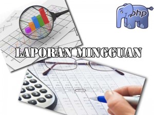 Laporan Mingguan dengan PHP